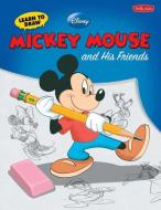 Learn to Draw Mickey & His Friends di Walter Foster Jr. Creative Team edito da WALTER FOSTER LIB