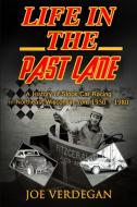Life in the Past Lane di Joe Verdegan edito da M&B Global Solutions