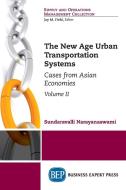 The New Age Urban Transportation Systems, Volume II di Sundaravalli Narayanaswami edito da Business Expert Press