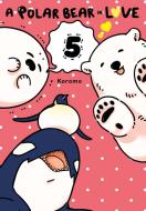 A Polar Bear In Love, Vol. 5 di Koromo edito da Little, Brown & Company