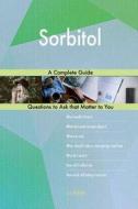 Sorbitol; A Complete Guide di G. J. Blokdijk edito da Createspace Independent Publishing Platform