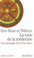 Roue de La Medecine (La) di Sun Bear edito da Albin Michel