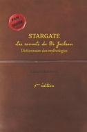 Stargate: Les carnets du Dr Jackson di C. M. Dutkiewicz edito da SHAKESPEARE & CO PARIS