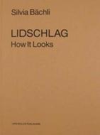 Lidschlag di Silvia Bachli edito da Lars Muller Publishers