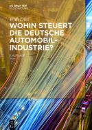 Diez, W: Wohin steuert die deutsche Automobilindustrie? di Willi Diez edito da Gruyter, de Oldenbourg