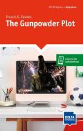 The Gunpowder Plot. Lektüre + Delta Augmented di Francis G. Fawkes edito da Klett Sprachen GmbH