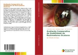 Avaliação Comparativa da Usabilidade de Rastreadores Oculares di Camila Sarmento, Eustáquio Rangel, Herman Gomes edito da Novas Edições Acadêmicas
