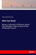 Ellen her Book di John Huston Finley edito da hansebooks