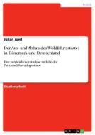 Der Aus- und Abbau des Wohlfahrtsstaates in Dänemark und Deutschland di Julian Apel edito da GRIN Verlag