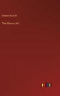 The Masterfolk di Haldane Macfall edito da Outlook Verlag