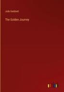 The Golden Journey di Julia Goddard edito da Outlook Verlag