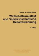 Wirtschaftskreislauf und Volkswirtschaftliche Gesamtrechnung di Wilfried Schultz edito da Gabler Verlag