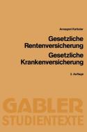Gesetzliche Rentenversicherung, Gesetzliche Krankenversicherung di Annegret Ketteler edito da Gabler Verlag