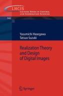 Realization Theory and Design of Digital Images di Yasumichi Hasegawa, Tatsuo Suzuki edito da Springer Berlin Heidelberg