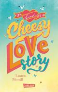 It's Kind of a Cheesy Lovestory di Lauren Morrill edito da Carlsen Verlag GmbH