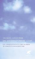 Das wiedergefundene Licht di Jacques Lusseyran edito da Klett-Cotta Verlag