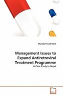 Management Issues to Expand Antiretroviral Treatment Programme di Sharada Prasad Wasti edito da VDM Verlag