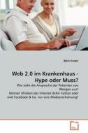 Web 2.0 im Krankenhaus - Hype oder Muss? di Björn Kasper edito da VDM Verlag
