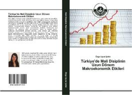 Türkiye'de Mali Disiplinin Uzun Dönem Makroekonomik Etkileri di Özge Uysal Sahin edito da TAK