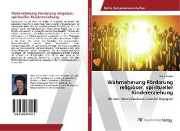 Wahrnehmung Förderung religiöser, spiritueller Kindererziehung di Maria Klieber edito da AV Akademikerverlag