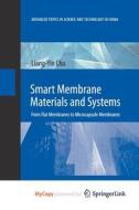 Smart Membrane Materials And Systems di Chu Liang-Yin Chu edito da Springer Nature B.V.