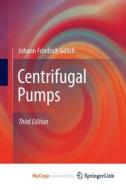 Centrifugal Pumps di Gulich Johann Friedrich Gulich edito da Springer Nature B.V.