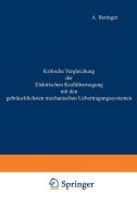 Kritische Vergleichung der Elektrischen Kraftübertragung mit den gebräuchlichsten mechanischen Uebertragungssystemen di A. Beringer edito da Springer Berlin Heidelberg