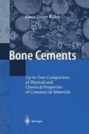 Bone Cements di Klaus-Dieter Kühn edito da Springer Berlin Heidelberg
