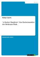 "A Hacker Manifesto". Das Hackermanifest des McKenzie Wark di Rüdiger Specht edito da GRIN Verlag