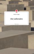 Die Liebenden. Life is a Story - story.one di Beatrice Längle edito da story.one publishing