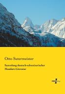 Sammlung deutsch-schweizerischer Mundart-Literatur di Otto Sutermeister edito da Vero Verlag