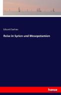 Reise in Syrien und Mesopotamien di Eduard Sachau edito da hansebooks