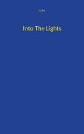Into The Lights di C. M. edito da Books on Demand
