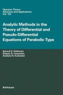 Analytic Methods In The Theory Of Differential And Pseudo-Differential Equations Of Parabolic Type di Samuil D. Eidelman, Stepan D. Ivasyshen, Anatoly N. Kochubei edito da Birkhäuser Basel