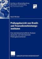 Prüfungsbericht von Kredit- und Finanzdienstleistungsinstituten di Heidi Winkler edito da Deutscher Universitätsverlag