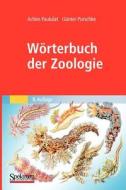 Wörterbuch der Zoologie di Achim Paululat, Günter Purschke edito da Spektrum-Akademischer Vlg
