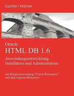 Oracle Html Db 1.6 di Ingo Kr Mer, Heiko K Chler edito da Books On Demand