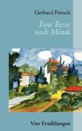 Eine Reise nach Minsk di Gerhard Pietsch edito da Books on Demand