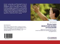 Kul'tura mezhätnicheskih otnoshenij di Shota Muzenitow edito da LAP LAMBERT Academic Publishing