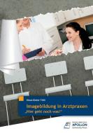 Imagebildung in Arztpraxen di Klaus-Dieter Thill edito da APOLLON University Press