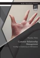 Customer Relationship Management: Vorschläge zur Optimierung von CRM-Systemen di Nicolas Teles edito da Igel Verlag