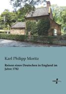 Reisen eines Deutschen in England im Jahre 1782 di Karl Philipp Moritz edito da Vero Verlag