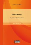 Smart Money? Der Erfolg von Prognosemärkten di Tim Oliver Jester-Pfadt edito da Bachelor + Master Publishing