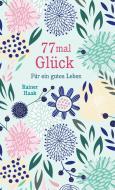 77 mal Glück di Rainer Haak edito da bene!