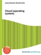 Cloud (operating System) di Jesse Russell, Ronald Cohn edito da Book On Demand Ltd.