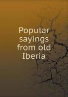 Popular Sayings From Old Iberia di Suleika J.A. Dawson edito da Book On Demand Ltd.