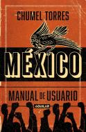México, Manual de Usuario di Chumel Torres edito da AGUILAR