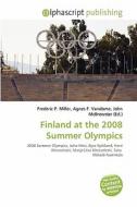 Finland At The 2008 Summer Olympics edito da Betascript Publishing