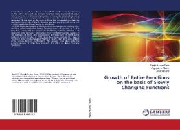 Growth of Entire Functions on the basis of Slowly Changing Functions di Sanjib Kumar Datta, Arghyatanu Manna, Jayanta Saha edito da LAP LAMBERT Academic Publishing