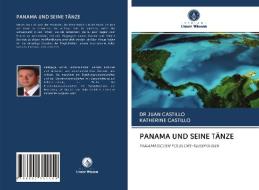 PANAMA UND SEINE TÄNZE di Juan Castillo, Katherine Castillo edito da Verlag Unser Wissen